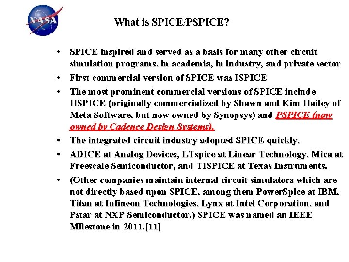 What is SPICE/PSPICE? • SPICE inspired and served as a basis for many other