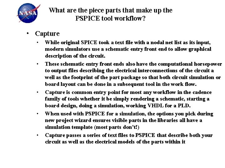 What are the piece parts that make up the PSPICE tool workflow? • Capture