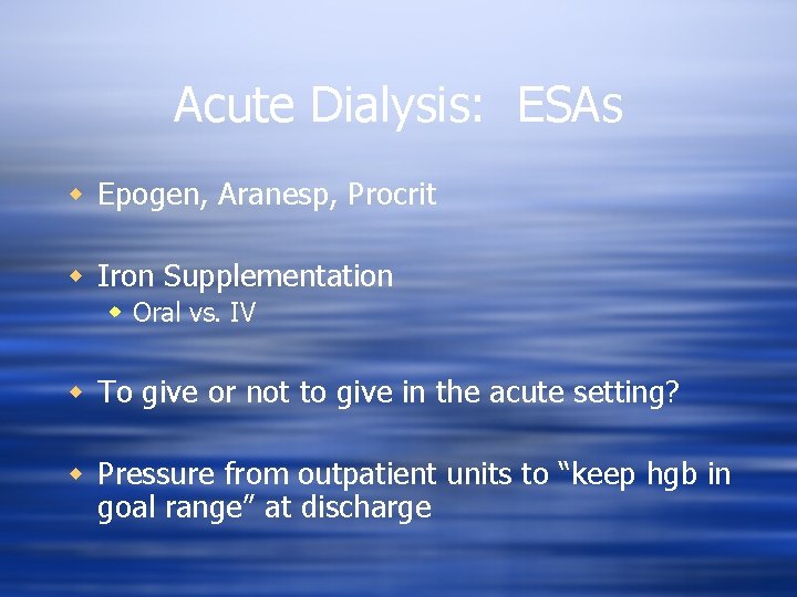 Acute Dialysis: ESAs w Epogen, Aranesp, Procrit w Iron Supplementation w Oral vs. IV