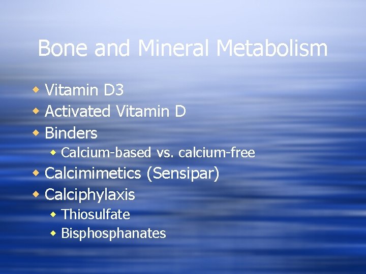 Bone and Mineral Metabolism w Vitamin D 3 w Activated Vitamin D w Binders