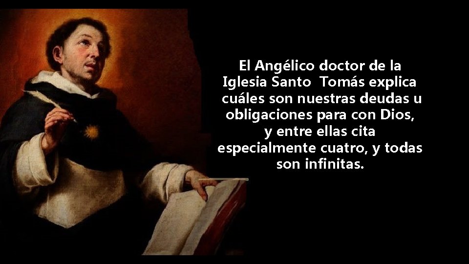 El Angélico doctor de la Iglesia Santo Tomás explica cuáles son nuestras deudas u