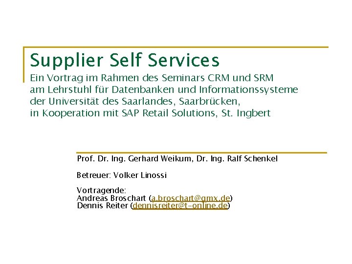 Supplier Self Services Ein Vortrag im Rahmen des Seminars CRM und SRM am Lehrstuhl