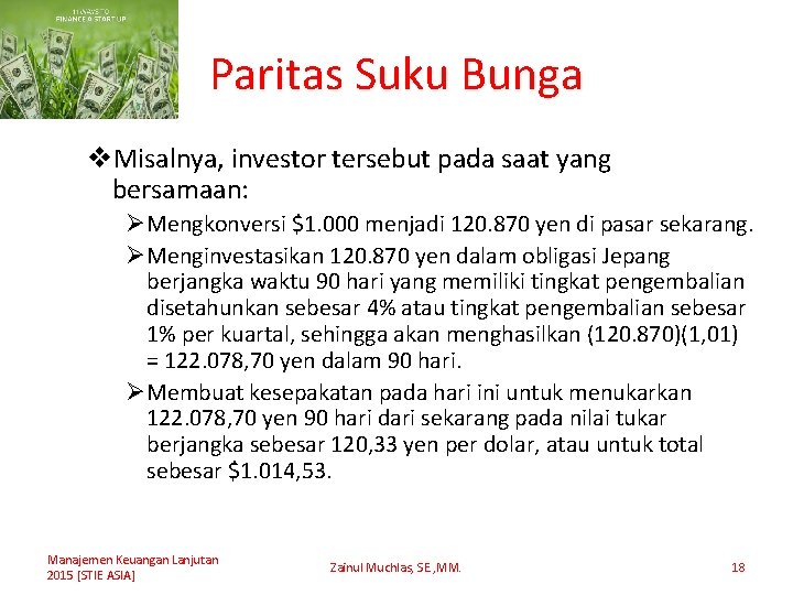 Paritas Suku Bunga v. Misalnya, investor tersebut pada saat yang bersamaan: ØMengkonversi $1. 000