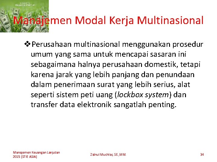 Manajemen Modal Kerja Multinasional v. Perusahaan multinasional menggunakan prosedur umum yang sama untuk mencapai