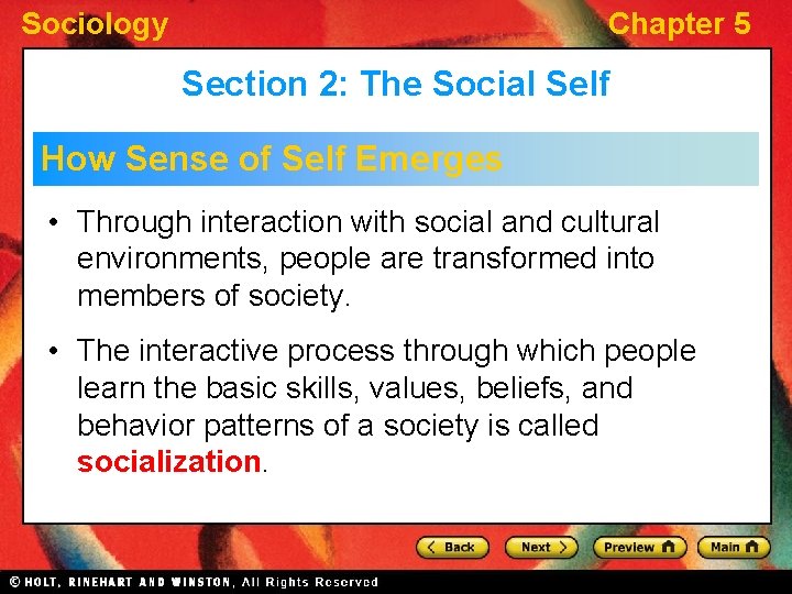 Sociology Chapter 5 Section 2: The Social Self How Sense of Self Emerges • Sociology Chapter 5 Section 2: The Social Self How Sense of Self Emerges •