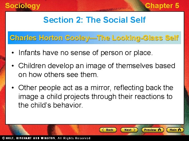 Sociology Chapter 5 Section 2: The Social Self Charles Horton Cooley—The Looking-Glass Self • Sociology Chapter 5 Section 2: The Social Self Charles Horton Cooley—The Looking-Glass Self •