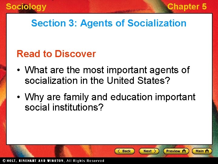 Sociology Chapter 5 Section 3: Agents of Socialization Read to Discover • What are Sociology Chapter 5 Section 3: Agents of Socialization Read to Discover • What are