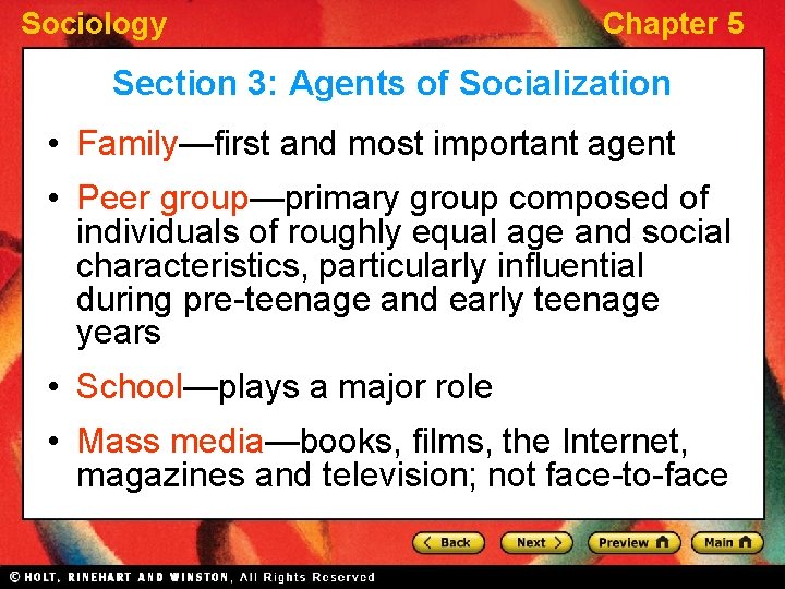 Sociology Chapter 5 Section 3: Agents of Socialization • Family—first and most important agent Sociology Chapter 5 Section 3: Agents of Socialization • Family—first and most important agent