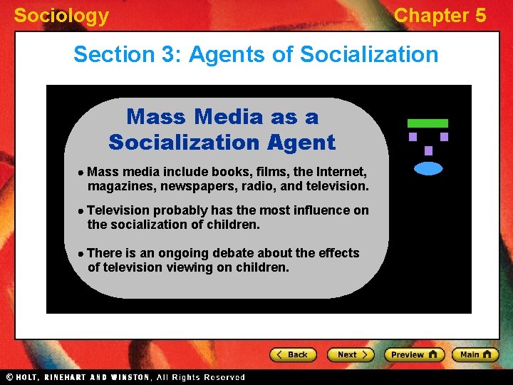 Sociology Chapter 5 Section 3: Agents of Socialization Mass Media as a Socialization Agent Sociology Chapter 5 Section 3: Agents of Socialization Mass Media as a Socialization Agent