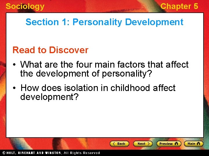 Sociology Chapter 5 Section 1: Personality Development Read to Discover • What are the Sociology Chapter 5 Section 1: Personality Development Read to Discover • What are the