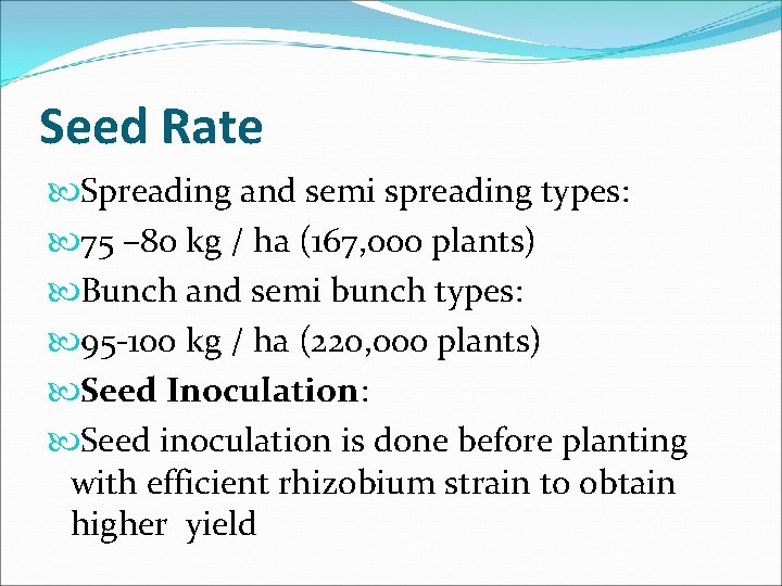 Seed Rate Spreading and semi spreading types: 75 – 80 kg / ha (167,