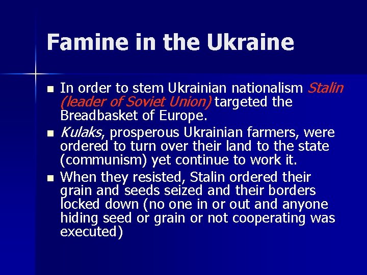 Famine in the Ukraine n n n In order to stem Ukrainian nationalism Stalin