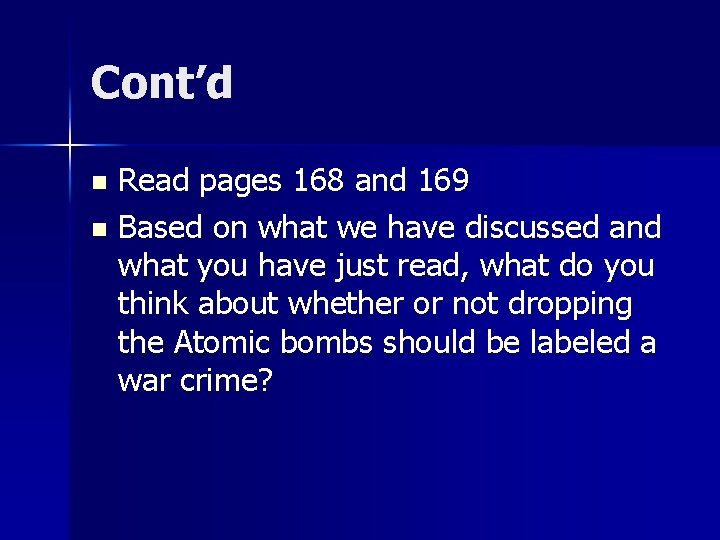 Cont’d Read pages 168 and 169 n Based on what we have discussed and