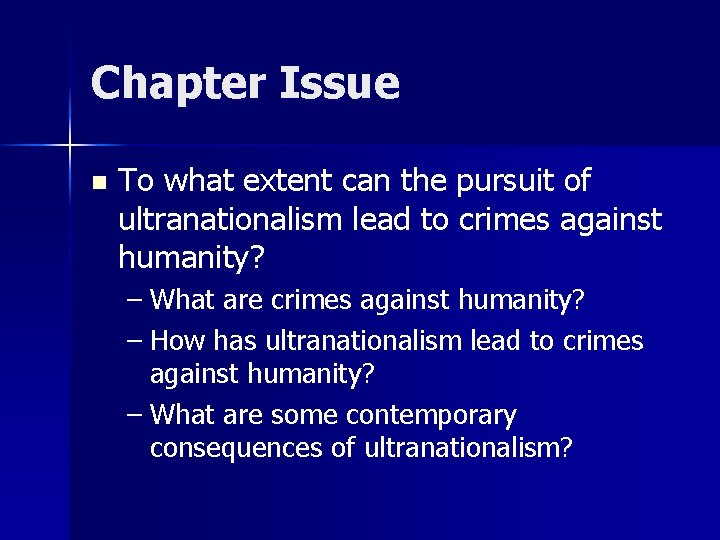 Chapter Issue n To what extent can the pursuit of ultranationalism lead to crimes