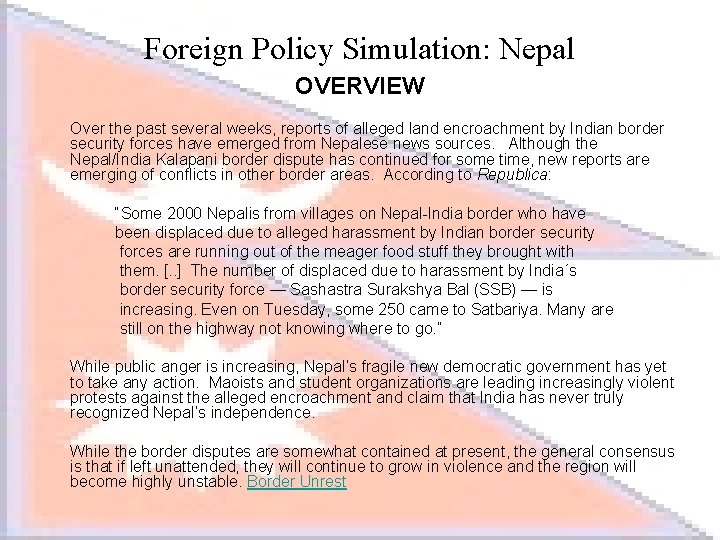Foreign Policy Simulation: Nepal OVERVIEW Over the past several weeks, reports of alleged land