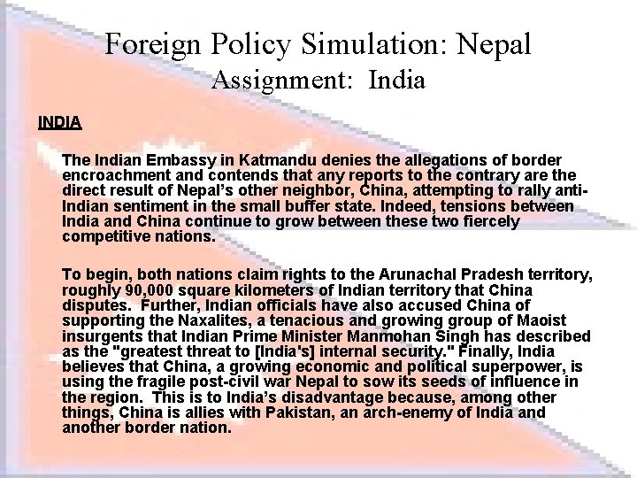 Foreign Policy Simulation: Nepal Assignment: India INDIA The Indian Embassy in Katmandu denies the