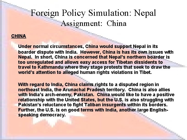 Foreign Policy Simulation: Nepal Assignment: China CHINA Under normal circumstances, China would support Nepal