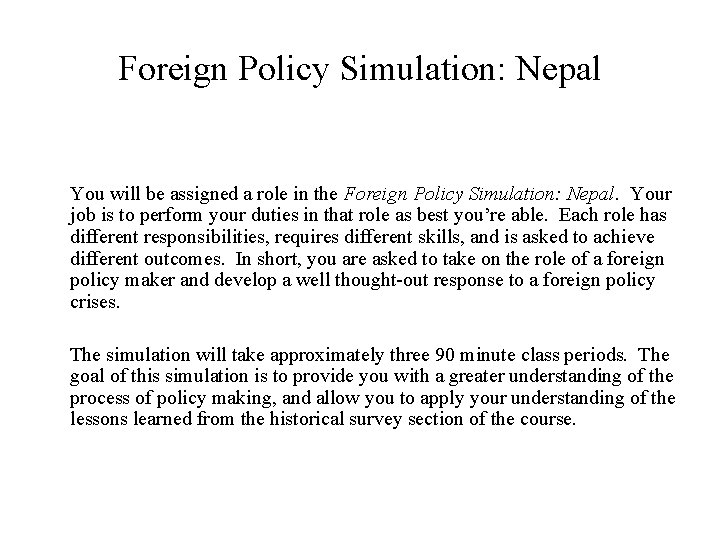 Foreign Policy Simulation: Nepal You will be assigned a role in the Foreign Policy