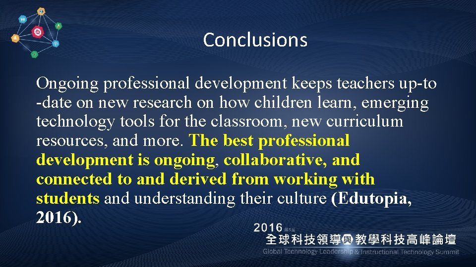 Conclusions Ongoing professional development keeps teachers up-to -date on new research on how children