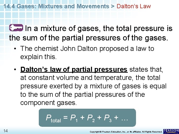 14. 4 Gases: Mixtures and Movements > Dalton’s Law In a mixture of gases,