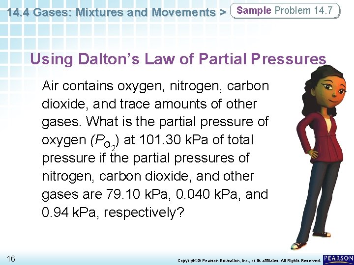 14. 4 Gases: Mixtures and Movements > Sample Problem 14. 7 Using Dalton’s Law 14. 4 Gases: Mixtures and Movements > Sample Problem 14. 7 Using Dalton’s Law