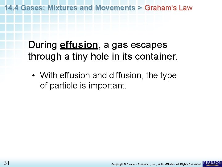 14. 4 Gases: Mixtures and Movements > Graham’s Law During effusion, a gas escapes