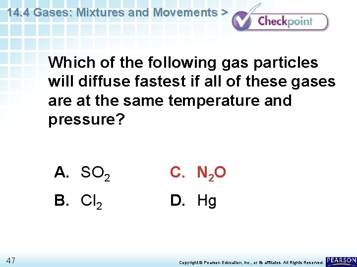 14. 4 Gases: Mixtures and Movements > Which of the following gas particles will