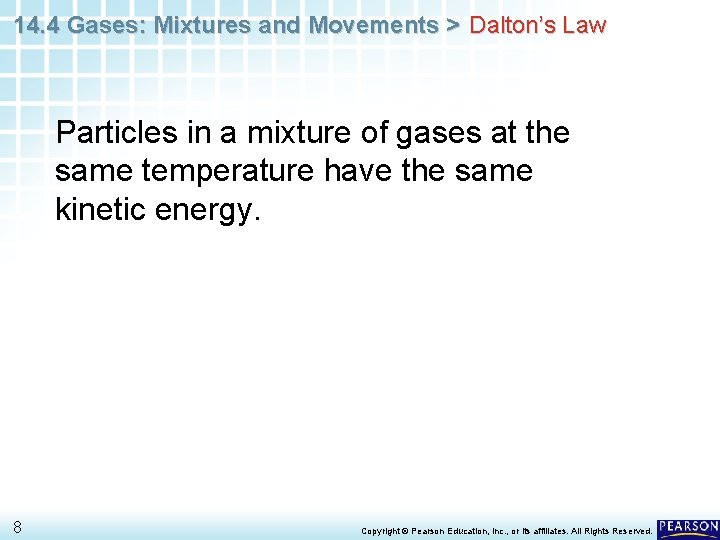 14. 4 Gases: Mixtures and Movements > Dalton’s Law Particles in a mixture of 14. 4 Gases: Mixtures and Movements > Dalton’s Law Particles in a mixture of