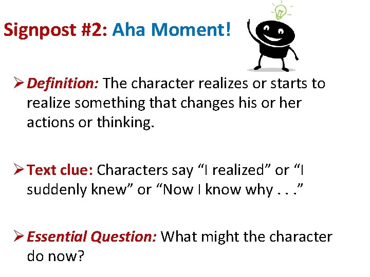 Signpost #2: Aha Moment! Ø Definition: The character realizes or starts to realize something