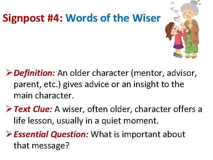 Signpost #4: Words of the Wiser Ø Definition: An older character (mentor, advisor, parent,