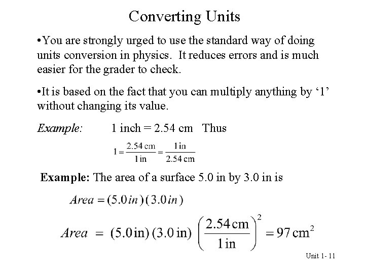 Converting Units • You are strongly urged to use the standard way of doing