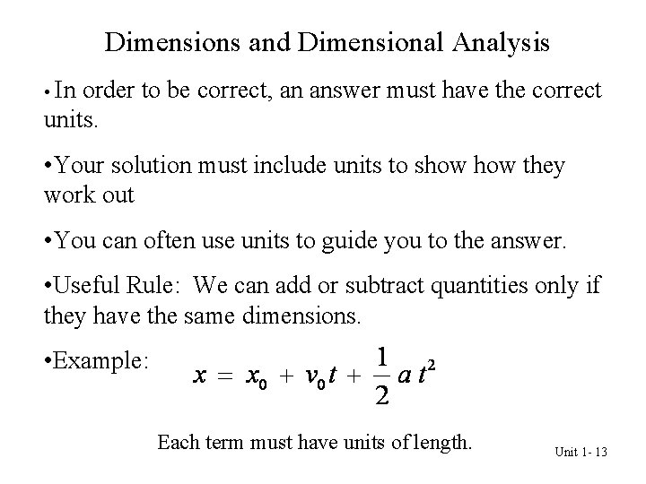 Dimensions and Dimensional Analysis • In order to be correct, an answer must have