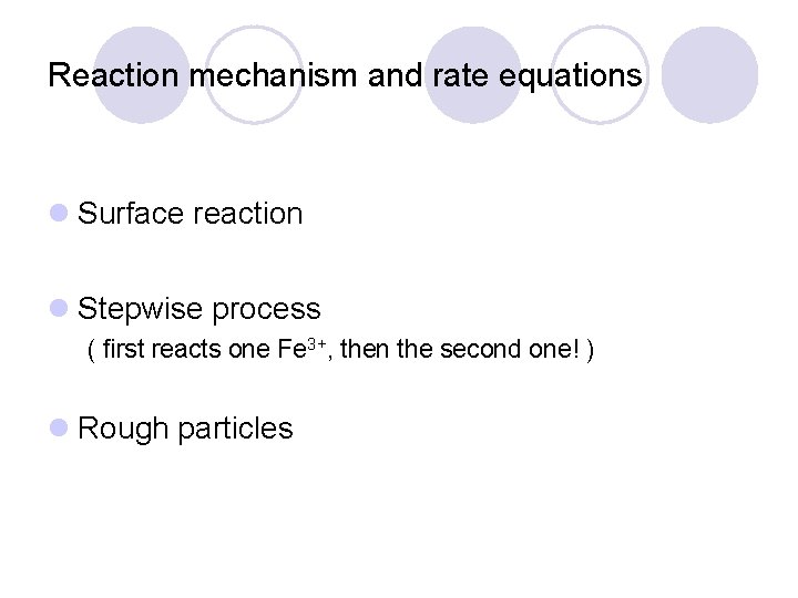 Reaction mechanism and rate equations l Surface reaction l Stepwise process ( first reacts