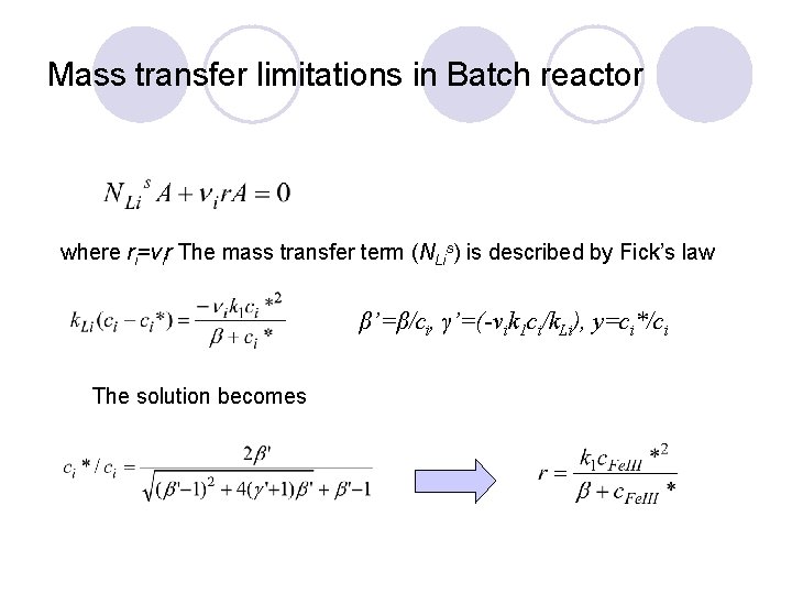 Mass transfer limitations in Batch reactor where ri=νir The mass transfer term (NLis) is