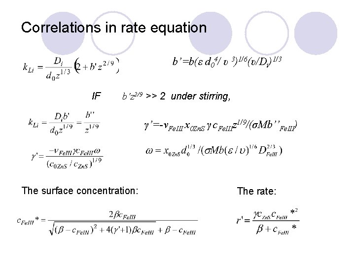 Correlations in rate equation b’=b(ε d 04/ υ 3)1/6(υ/Di)1/3 IF b’z 2/9 >> 2