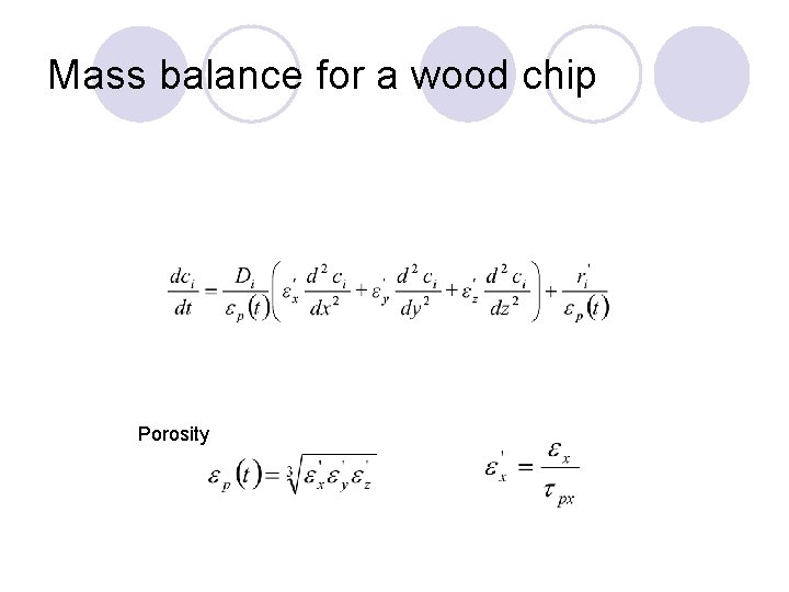 Mass balance for a wood chip Porosity 