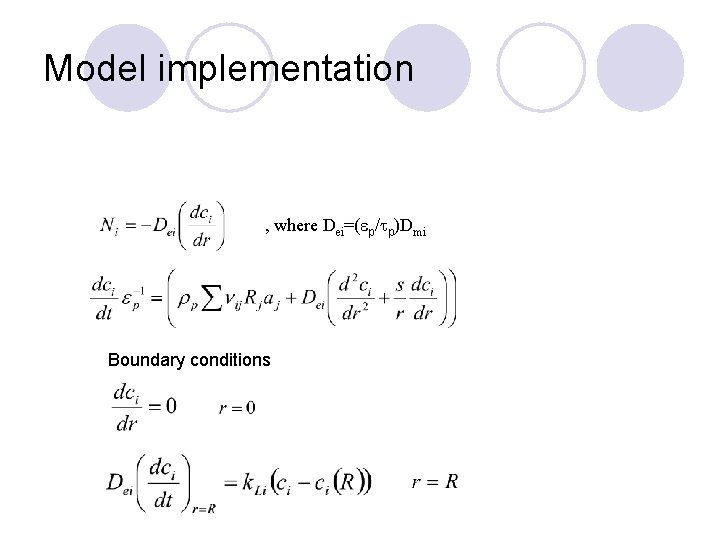 Model implementation , where Dei=( p/ p)Dmi Boundary conditions 