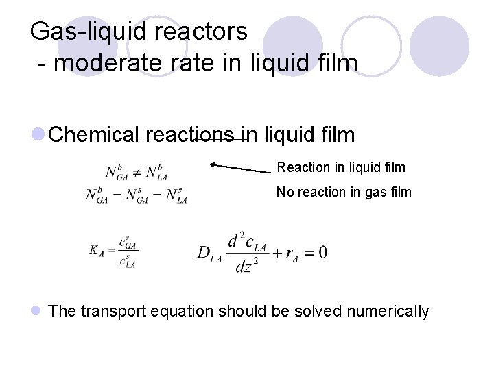 Gas-liquid reactors - moderate in liquid film l Chemical reactions in liquid film Reaction