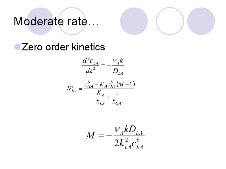 Moderate… l Zero order kinetics 