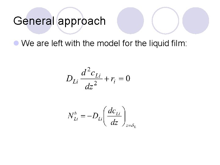 General approach l We are left with the model for the liquid film: 