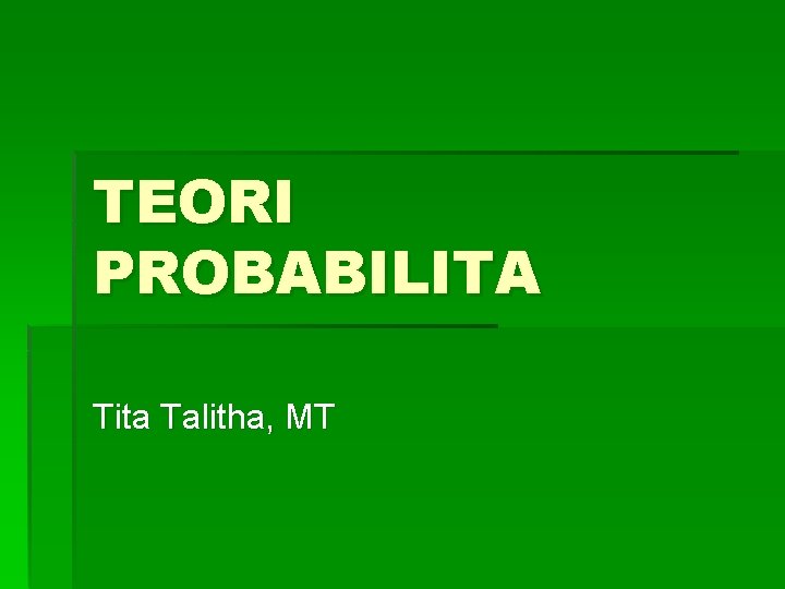TEORI PROBABILITA Tita Talitha, MT 