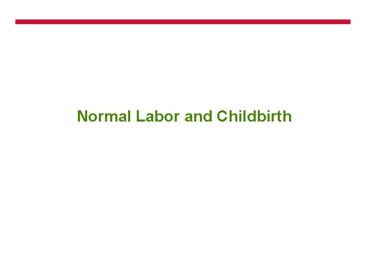 Normal Labor and Childbirth 