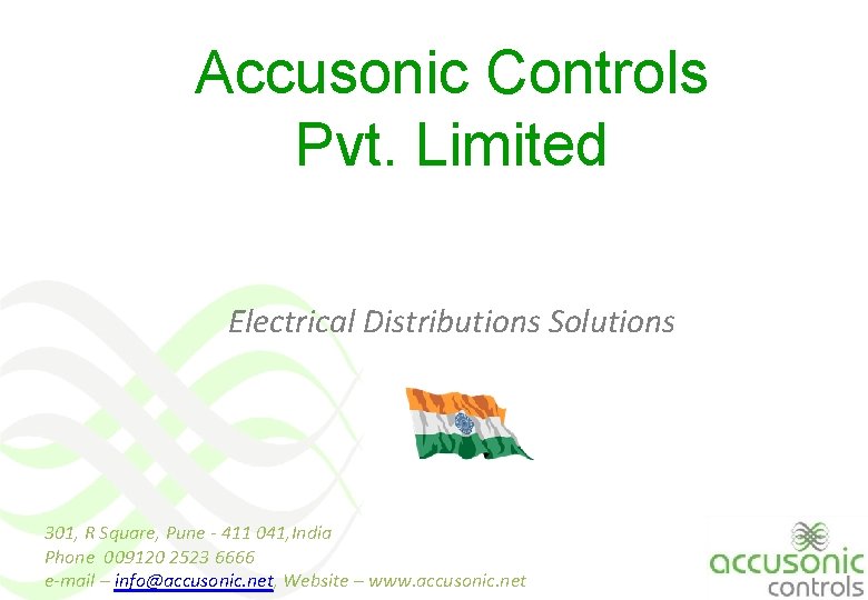 Accusonic Controls Pvt. Limited Electrical Distributions Solutions 301, R Square, Pune - 411 041,