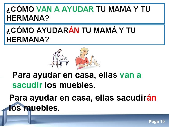 ¿CÓMO VAN A AYUDAR TU MAMÁ Y TU HERMANA? ¿CÓMO AYUDARÁN TU MAMÁ Y