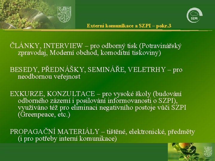 Externí komunikace a SZPI – pokr. 3 ČLÁNKY, INTERVIEW – pro odborný tisk (Potravinářský