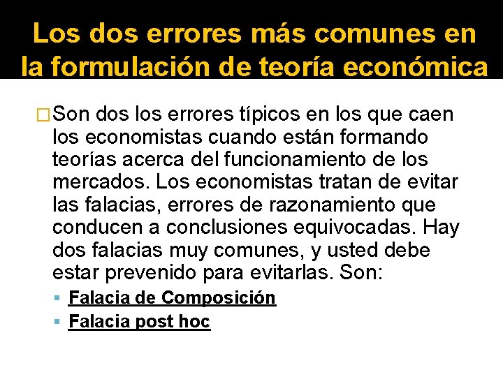 Los dos errores más comunes en la formulación de teoría económica �Son dos los