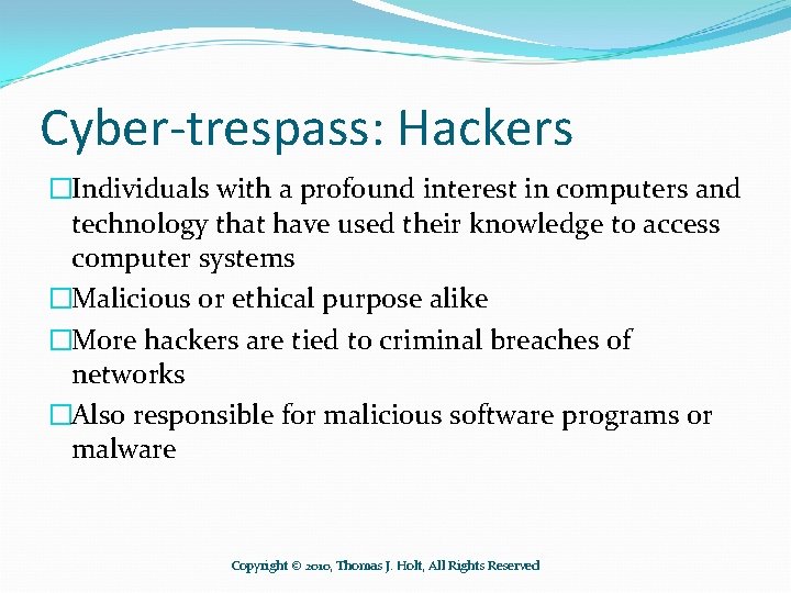 Cyber-trespass: Hackers �Individuals with a profound interest in computers and technology that have used
