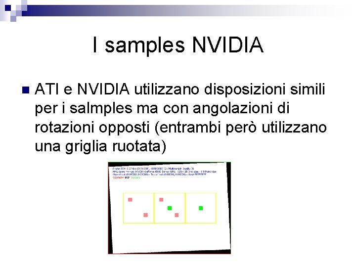 I samples NVIDIA n ATI e NVIDIA utilizzano disposizioni simili per i salmples ma