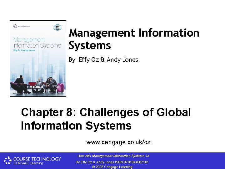 Management Information Systems By Effy Oz & Andy Jones Chapter 8: Challenges of Global