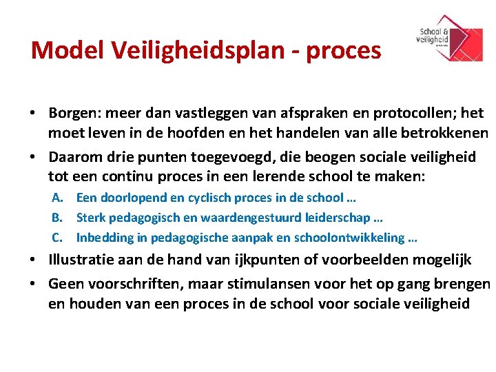 Model Veiligheidsplan - proces • Borgen: meer dan vastleggen van afspraken en protocollen; het Model Veiligheidsplan - proces • Borgen: meer dan vastleggen van afspraken en protocollen; het